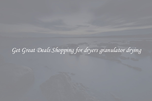 Get Great Deals Shopping for dryers granulator drying