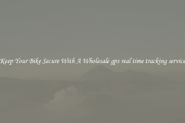 Keep Your Bike Secure With A Wholesale gps real time tracking service