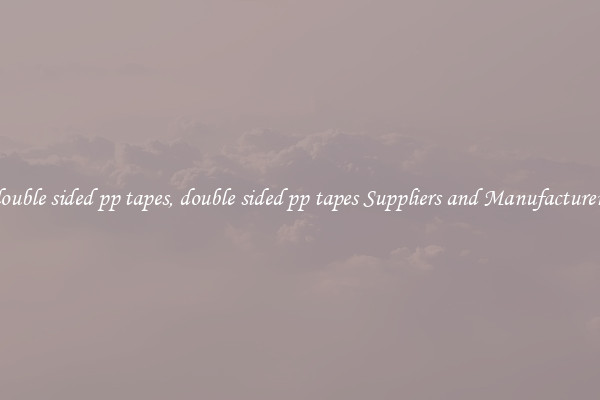 double sided pp tapes, double sided pp tapes Suppliers and Manufacturers