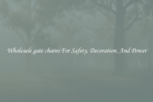 Wholesale gate chains For Safety, Decoration, And Power