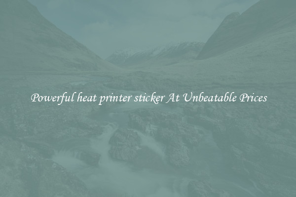 Powerful heat printer sticker At Unbeatable Prices