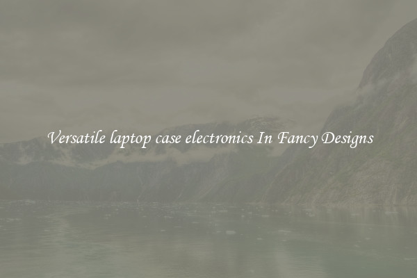 Versatile laptop case electronics In Fancy Designs