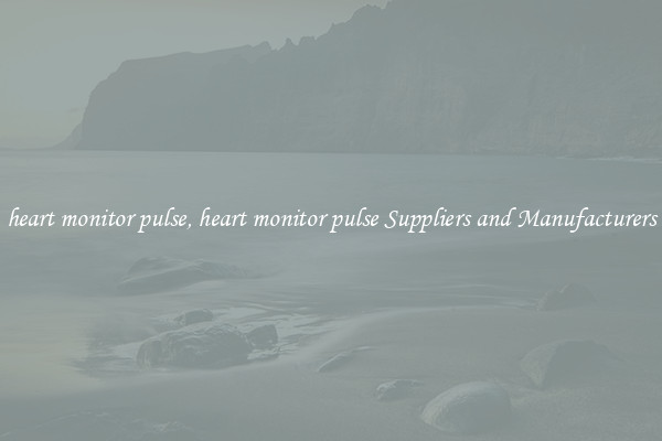 heart monitor pulse, heart monitor pulse Suppliers and Manufacturers