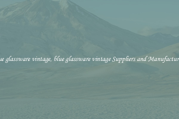 blue glassware vintage, blue glassware vintage Suppliers and Manufacturers