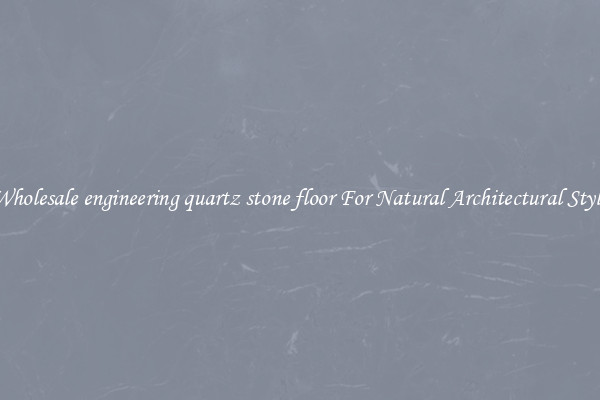 Wholesale engineering quartz stone floor For Natural Architectural Style