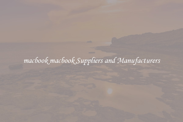 macbook macbook Suppliers and Manufacturers