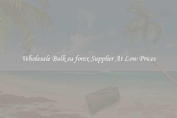 Wholesale Bulk ea forex Supplier At Low Prices
