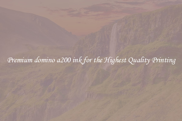 Premium domino a200 ink for the Highest Quality Printing