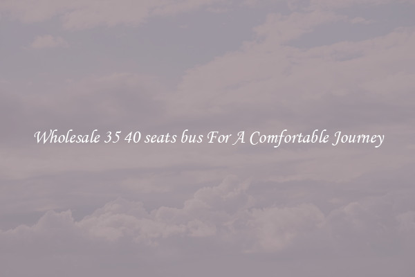 Wholesale 35 40 seats bus For A Comfortable Journey