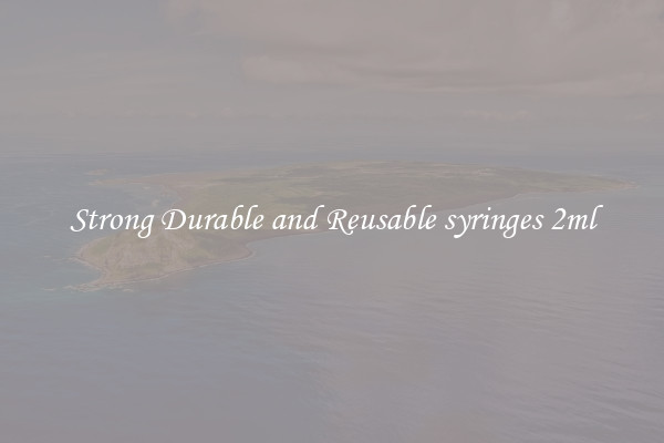 Strong Durable and Reusable syringes 2ml