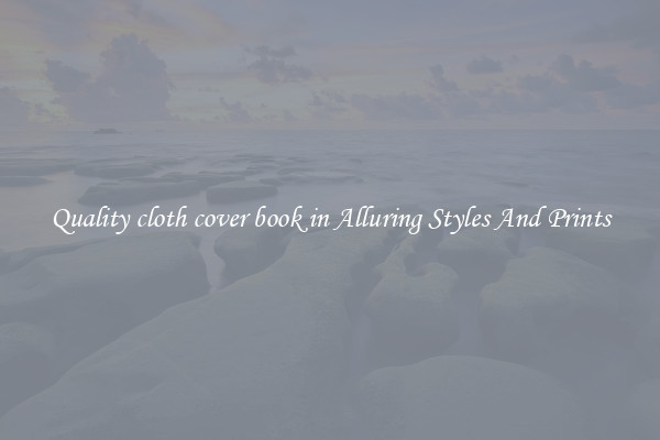 Quality cloth cover book in Alluring Styles And Prints