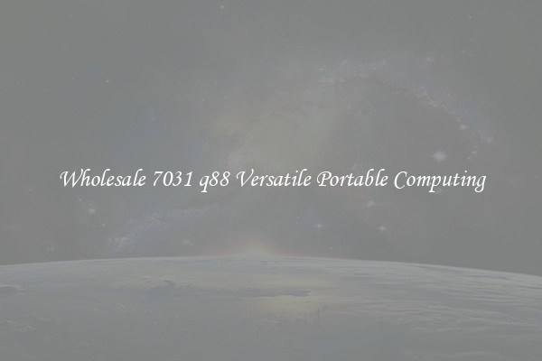 Wholesale 7031 q88 Versatile Portable Computing
