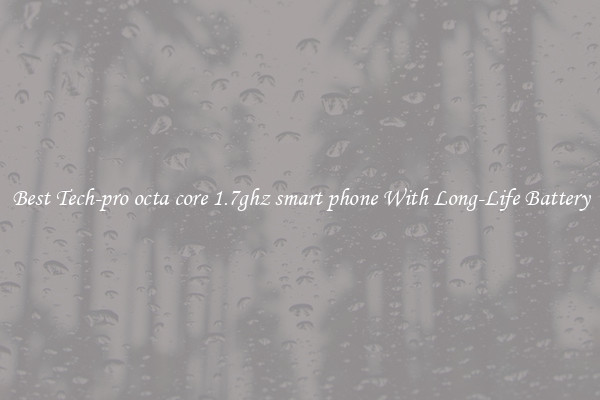Best Tech-pro octa core 1.7ghz smart phone With Long-Life Battery